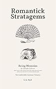 Romantick Stratagems: Being Memoirs by Clorinda Cathcart, that was a Lady of the Town for some several years, and is now elevat’d to aristocratick rank