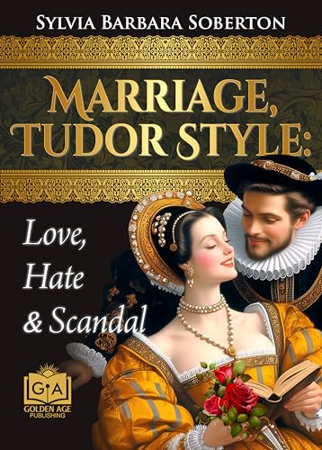 Marriage, Tudor Style: Love, Hate & Scandal (Kindle Edition)