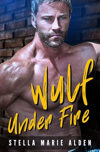 Wulf Under Fire: A Romance Crime Action Thriller (Axel Wulf Series Book 2)