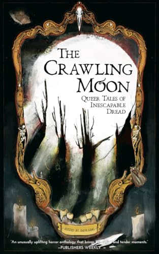 The Crawling Moon: Queer Tales of Inescapable Dread (Paperback)