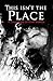 This Isn't the Place: A Col...
