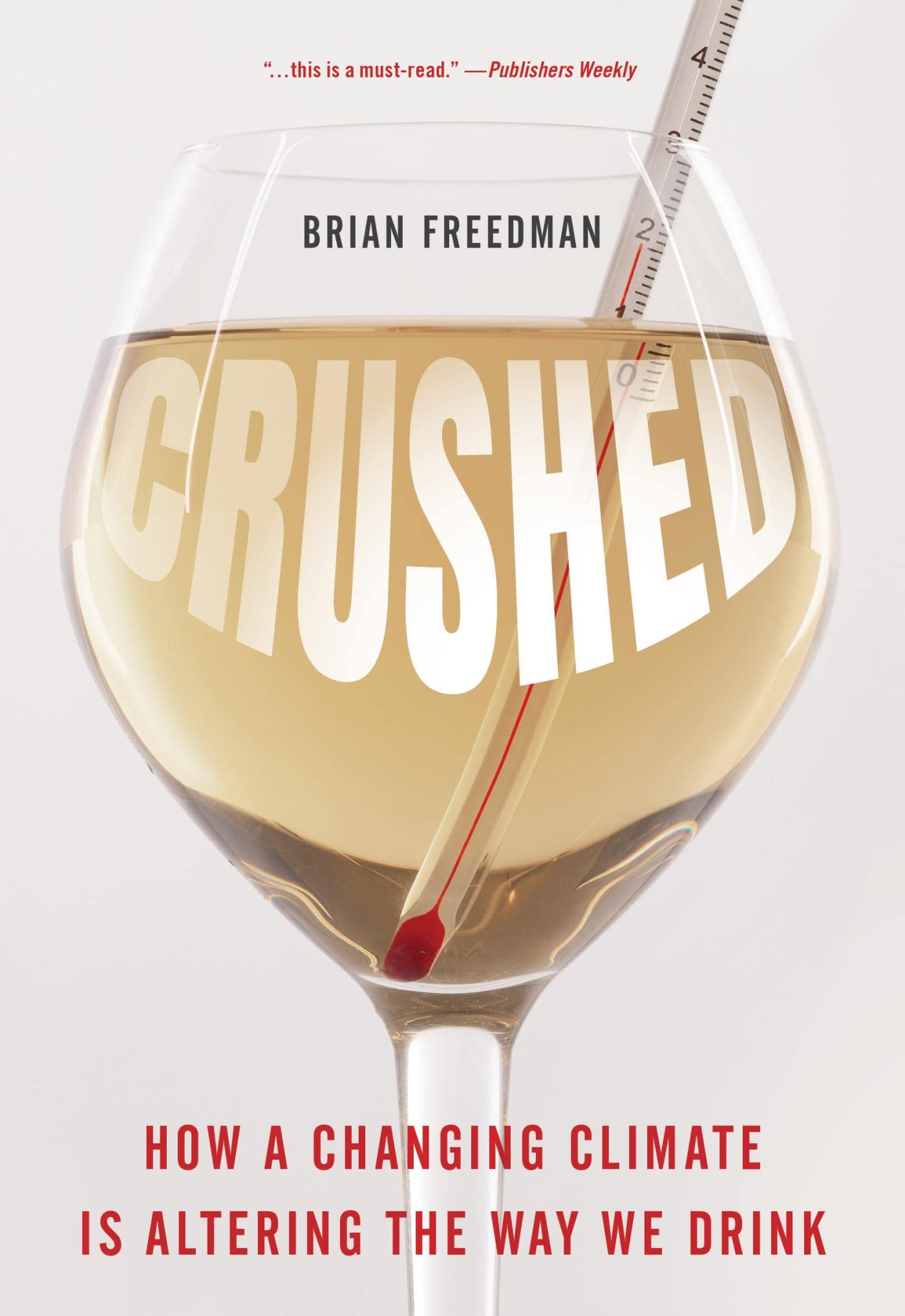 Crushed: How a Changing Climate Is Altering the Way We Drink (Kindle Edition)