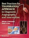 Best Practices for Transradial Approach in Diagnostic Angiography and Intervention Best Practices for Transradial Approach in Diagnostic Angiography and Intervention