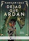 Dejad que ardan