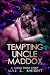 Tempting Uncle Maddox