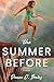 The Summer Before by Dianne C. Braley The Summer Before by Dianne C. Braley