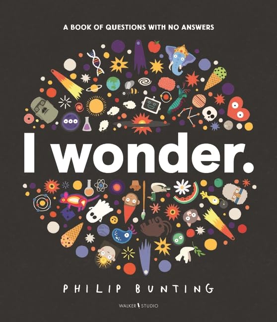 I Wonder: A Book of Questions with No Answers (Hardcover)