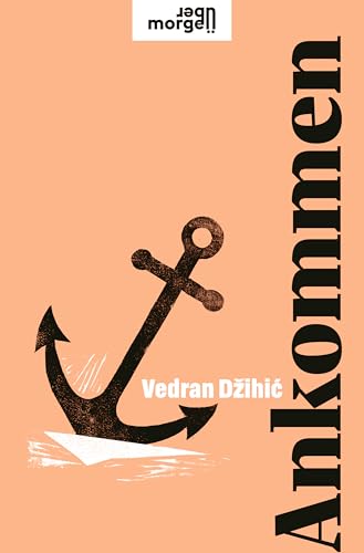Ankommen (übermorgen) (German Edition)