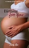 Birthing for You ...
