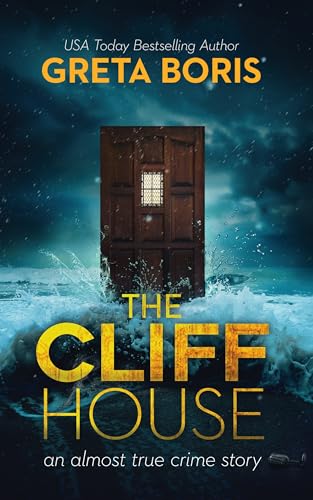 The Cliff House (An Almost True Crime Story Book 1)
