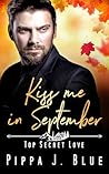 Kiss me in September by Pippa J. Blue