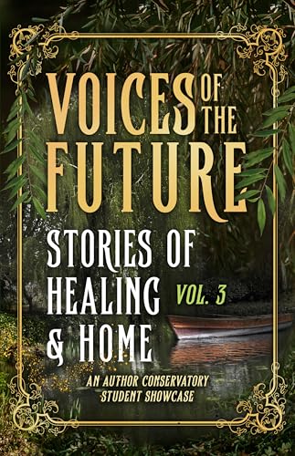 Voices of the Future: Stories of Healing and Home (Kindle Edition)