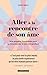 Aller à la rencontre de son âme: Une enquête fascinante pour se reconnecter à son moi profond (French Edition)