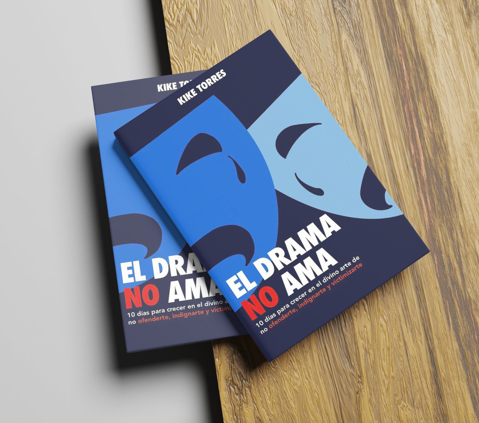 El drama no ama: 10 días para crecer en el divino arte de no ofenderse, indignarse y victimizarse
