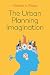 The Urban Planning Imagination by Nicholas A Phelps