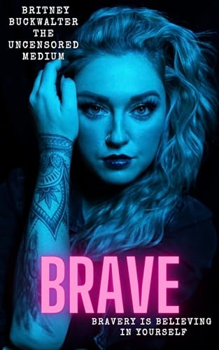Brave: Bravery Is Believing In Yourself... (Kindle Edition)