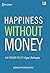 Happiness Without Money: Ir...