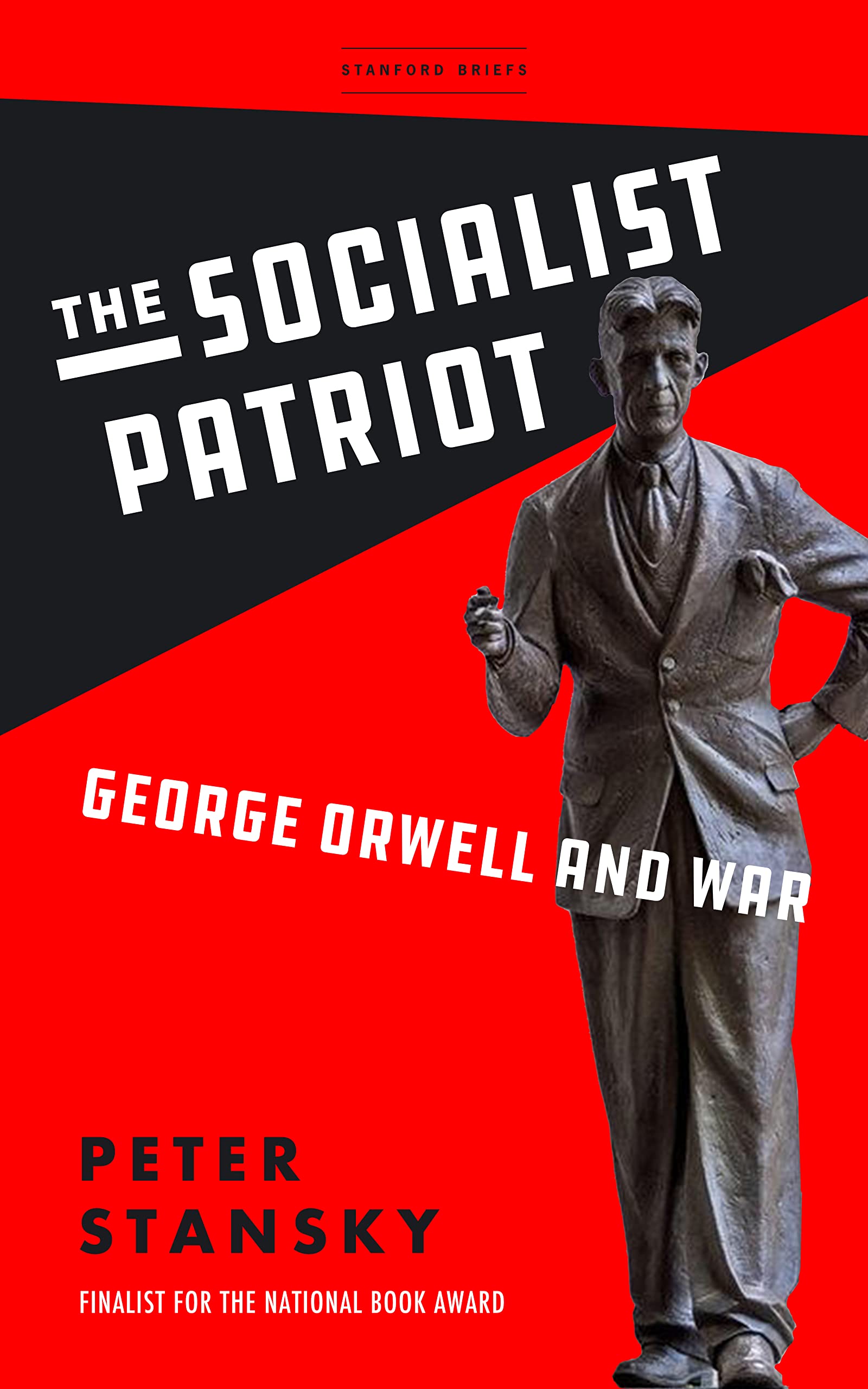 The Socialist Patriot: George Orwell and War (Kindle Edition)