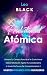Productividad Atómica: Entrena Tu Cerebro Para Que Te Guste Hacer Tareas Difíciles Sin Agotar Tu Autodisciplina A Través De Trucos De Comportamiento Y Hábitos Pequeños Pero Duraderos (Spanish Edition)