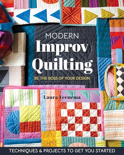 Modern Improv Quilting: Be the Boss of Your Design (Kindle Edition)