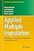 Applied Multiple Imputation: Advantages, Pitfalls, New Developments and Applications in R (Statistics for Social and Behavioral Sciences)
