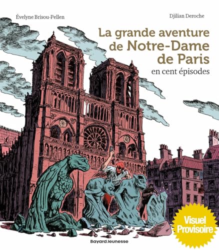 La grande aventure de Notre-Dame de Paris en cent épisodes (Paperback)