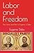 Labor and Freedom: The Voic...