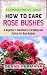 Master the Art of Rose Gardening by Denny Permana