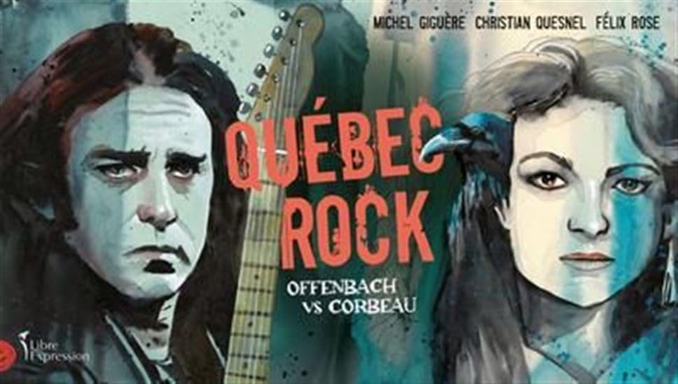Québec Rock : Offenbach vs Corbeau (Paperback)