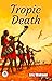 Tropic death