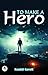 To make a hero