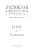 Liszt y Wagner (Spanish Edition)
