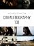 Cinematography 101 by Michael Szymczyk
