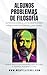 Algunos Problemas De Filosofía - Una Introducción A La Filoso... by William James
