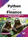 Python for Finance: Data analysis, financial modeling, and portfolio management (English Edition) Python for Finance: Data analysis, financial modeling, and portfolio management (English Edition)