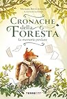 Cronache della foresta. Le memorie perdute by Mickaël Brun-Arnaud
