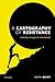 A Cartography of Resistance...