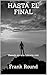Hasta el final  by Frank Round