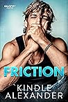 Friction by Kindle Alexander