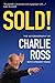 Sold! by Charlie Ross