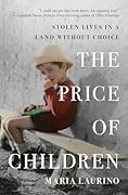 The Price of Children: Stolen Lives in a Land Without Choice