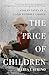 The Price of Children: Stolen Lives in a Land Without Choice