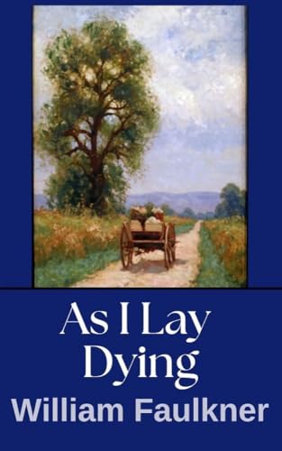 As I Lay Dying: The Faulkner Collection