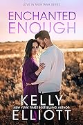 Enchanted Enough (Love in Montana #7) 