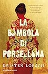 La bambola di porcellana by Kristen  Loesch