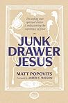 Junk Drawer Jesus...