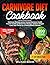Carnivore Diet Cookbook: De...