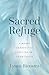 Sacred Refuge by Lynne Rienstra