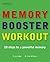 The Memory Booster Workout: 10 Steps to a Powerful Memory