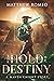 The Hold of Destiny: A Mave...